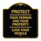 Signmission Protect Your Person & Your Property Lock Your Vehicle, Black & Gold Alum Sign, 18" H, BG-1818-23232 A-DES-BG-1818-23232 - alternate 1